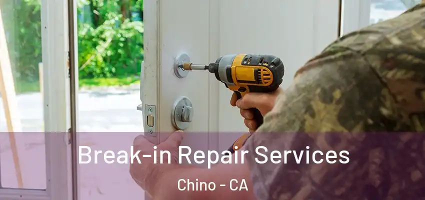  Break-in Repair Services Chino - CA