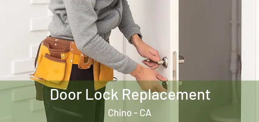  Door Lock Replacement Chino - CA