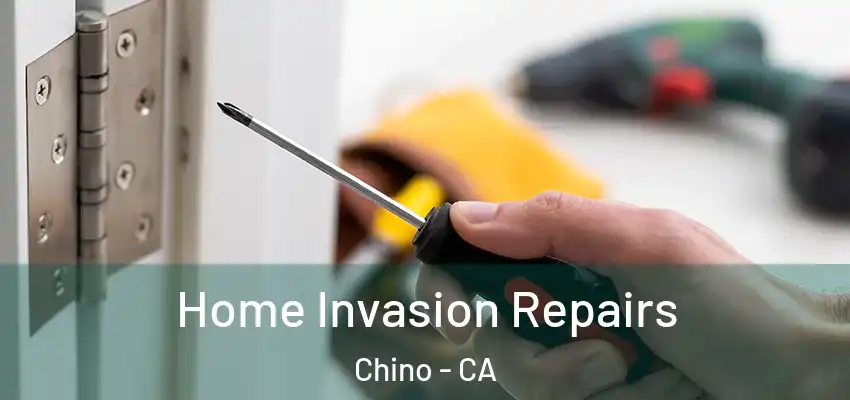  Home Invasion Repairs Chino - CA