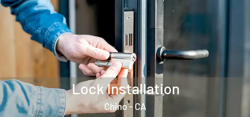  Lock Installation Chino - CA