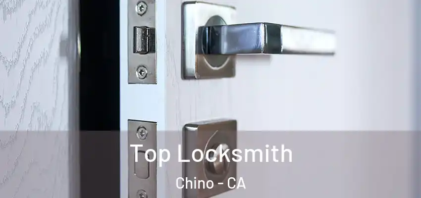  Top Locksmith Chino - CA